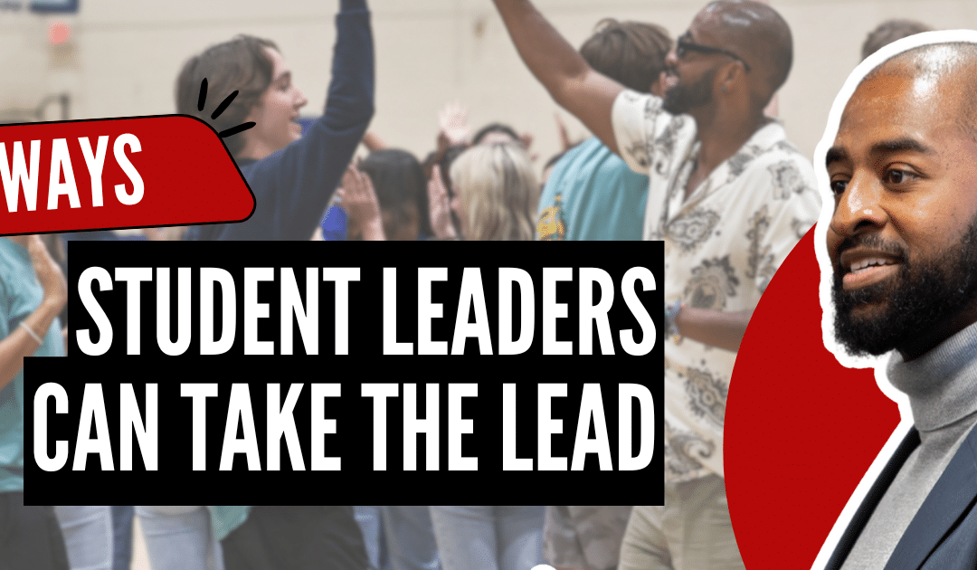 3 Ways Student Leaders Can Take the Lead